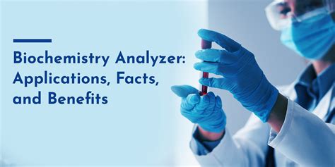 ce lab biochemical analyzer|Biochemistry Analyzer: Applications, Facts, and Benefits.